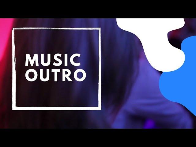 Best Music Outro Template 2021 | No Copyright | Free Download