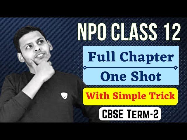 NPO class 12 One shot | Not for profit organisation | Accountancy Term 2 | Class 12 Accounts