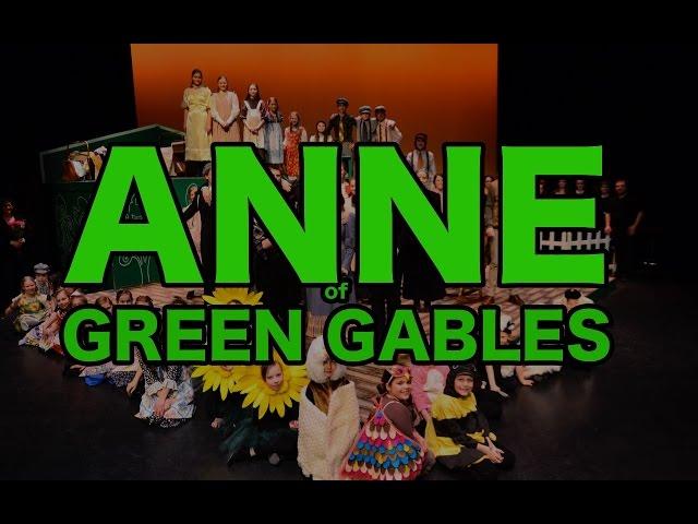 ANNE OF GREEN GABLES - LWCA 2015 FULL Production