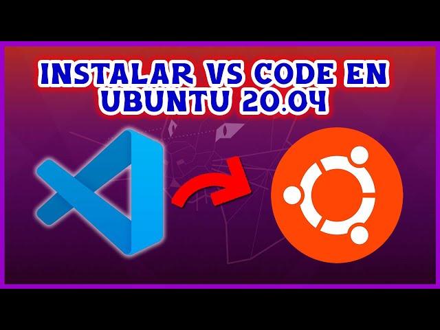 COMO INSTALAR VISUAL STUDIO CODE EN UBUNTU 20.04