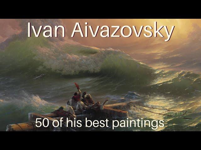 Ivan Aivazovsky - 50 of his Best Paintings