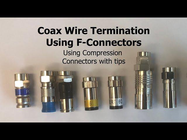 COAX F-Connector Stripping, Wiring and Termination of COAX Cable