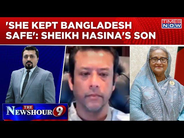 Sheikh Hasina's Son Sajeeb Wazed Exclusive: 'My Mother Kept Bangladesh Safe' | Bangladesh Unrest