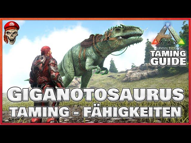  ARK TAMING GUIDE  GIGANOTOSAURUS zähmen + Fähigkeiten | ARK: Survival Evolved | #Doctendo