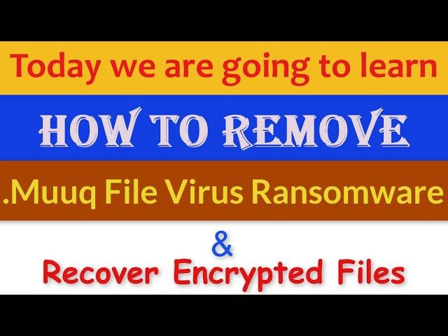 Muuq File Virus [.Muuq Ransomware] Removal and Decrypt .Muuq Files