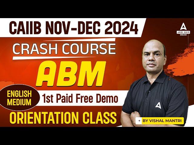 CAIIB Nov-Dec 2024 Crash Course | ABM 1st Free Demo & Orientation Class | By Vishal Sir