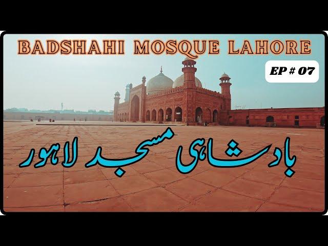 Badshahi Masjid | Badshahi Mosque Lahore | History | Sohail Biker | EP # 07