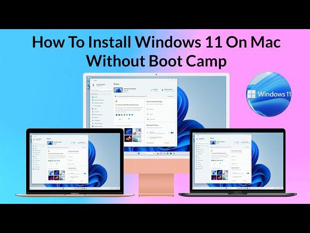 How to Install Windows 11 on Mac Without Boot Camp | Step By Step Guide | No Virtualization Required