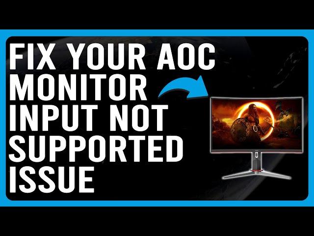 How To Fix AOC Monitor Input Not Supported Issue (Troubleshoot Guide To Solve The Issue Easily!)