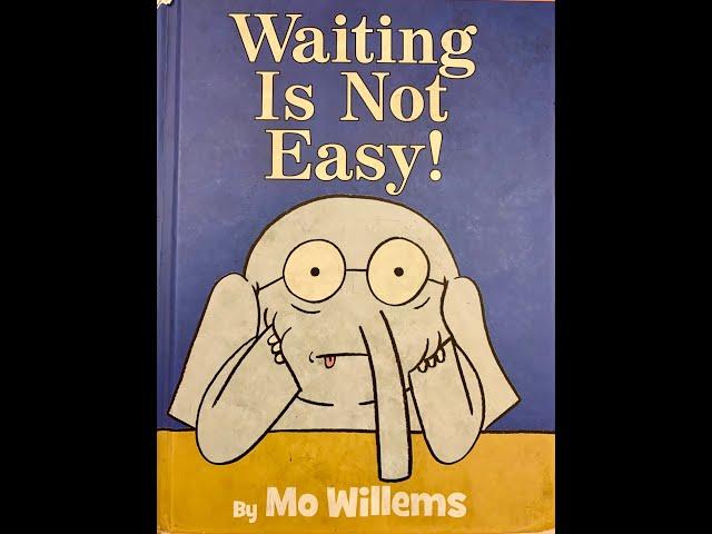 Children's Read Aloud.  Waiting is not Easy!