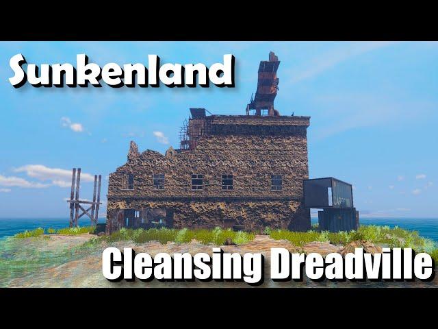 "Cleansing Dreadville" - Sunkenland - Episode 16