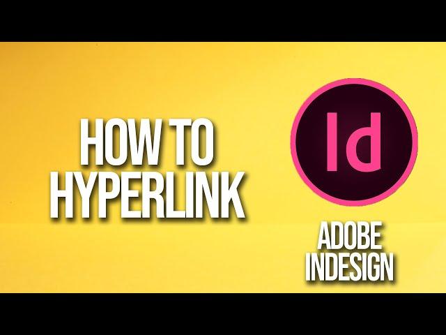 How To Hyperlink Adobe InDesign Tutorial