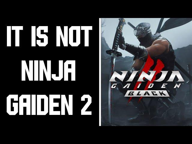 Ninja Gaiden 2 Black is not as good as the original...