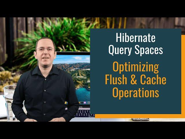 Hibernate Query Spaces: Optimizing Flush & Cache Operations