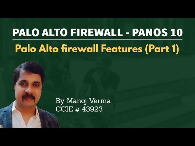 Module 2 -  Palo Alto firewall features (Part 1)