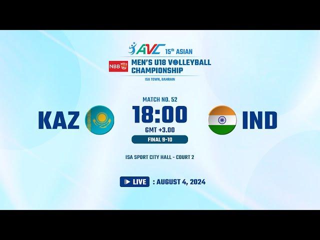 15th Asian Men's U18 Volleyball Championship/04AUG2024/M#52 - Final 9-10 (KAZ vs IND)