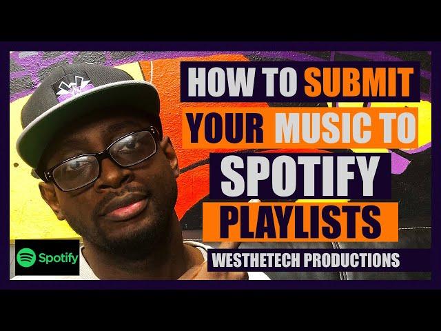 HOW TO SUBMIT MUSIC TO SPOTIFY PLAYLISTS | MUSIC INDUSTRY TIPS