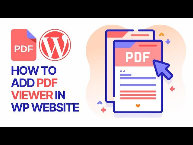 How to Add a PDF Viewer in WordPress Website? More Options to Embed & Customize For Free