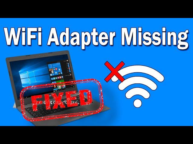 How To Fix Wireless Adapter Missing in Windows 10 | fix WiFi adapter missing