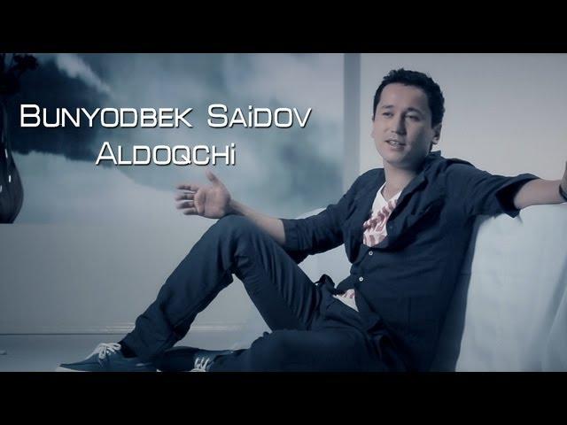 Bunyodbek Saidov - Aldoqchi (Official Clip)