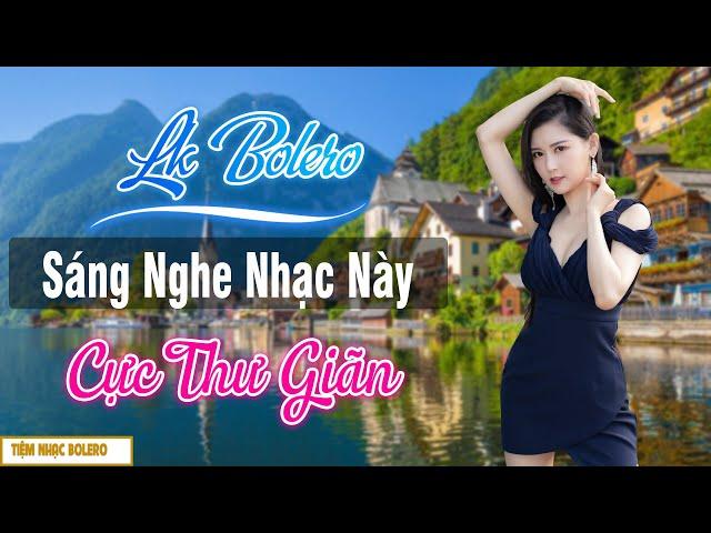 5h Sáng Mở To LK Ca nhạc Bolero Này Nghe Cực Thư Giãn 650 Bài Nhạc Vàng Xưa Toàn Bài Hay Lịm Tim