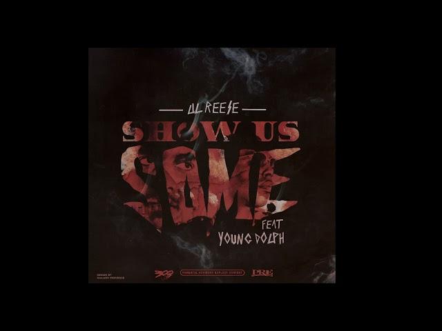 Lil Reese - Show Us Some ft Young Dolph (Official Audio)