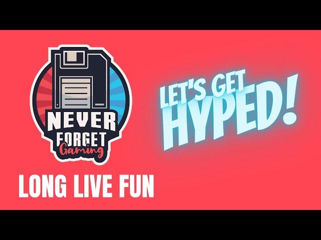 Never Forget Gaming - Long Live Fun!