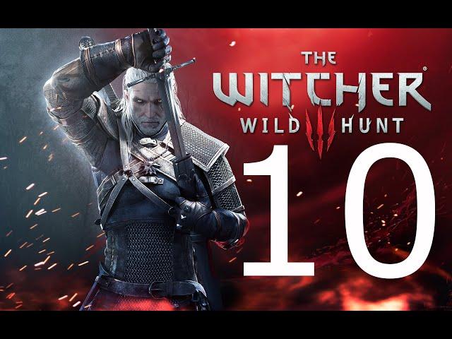 Ведьмак 3 Дикая охота / The Witcher 3: Wild Hunt Прохождение #10