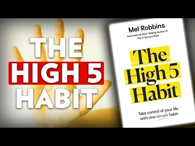 The High 5 Habit by Mel Robbins (BOOK INSIGHTS)