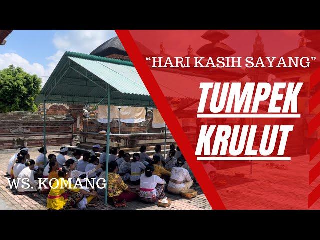 “TUMPEK KRULUT” Hari Kasih Sayang