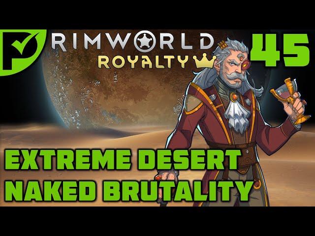 Baron Steak - Rimworld Royalty Extreme Desert Ep. 45 [Rimworld Naked Brutality]