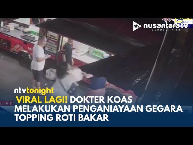 Dokter Koas Viral Lagi! Topping Kurang, Karyawan Gerai Jadi Korban Amukan | NTV TONIGHT