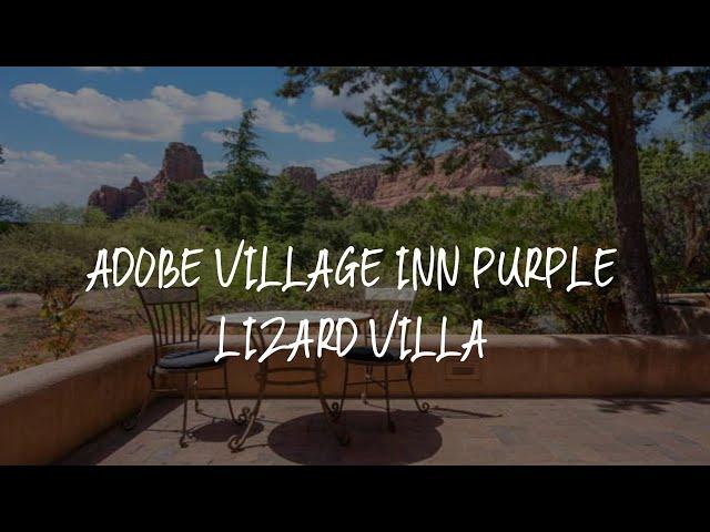 Adobe Village Inn Purple Lizard Villa Review - Sedona , United States of America