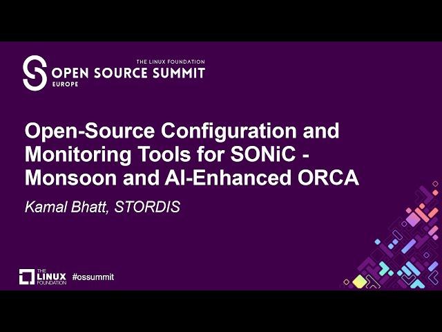 Open-Source Configuration and Monitoring Tools for SONiC - Monsoon and AI-Enhanced ORCA -Kamal Bhatt