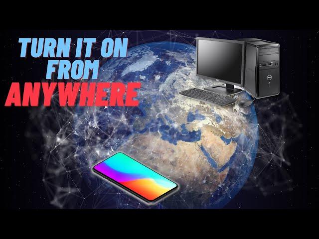 How to turn on your PC from anywhere