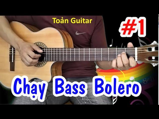 P.1 Chạy Bass Bolero - Hướng dẫn guitar đệm hát - Toản Guitar