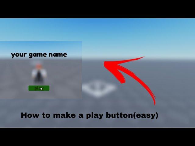 How to make a play button in roblox studio (model link in comments)