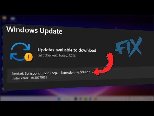 How to Fix “Realtek Semiconductor Corp Extension Install Error Code 0x80070103” in Windows 11