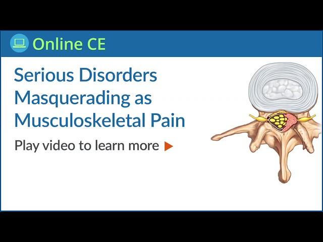 Serious Disorders that Masquerade as Musculoskeletal Pain - Chiropractic Online Continuing Education