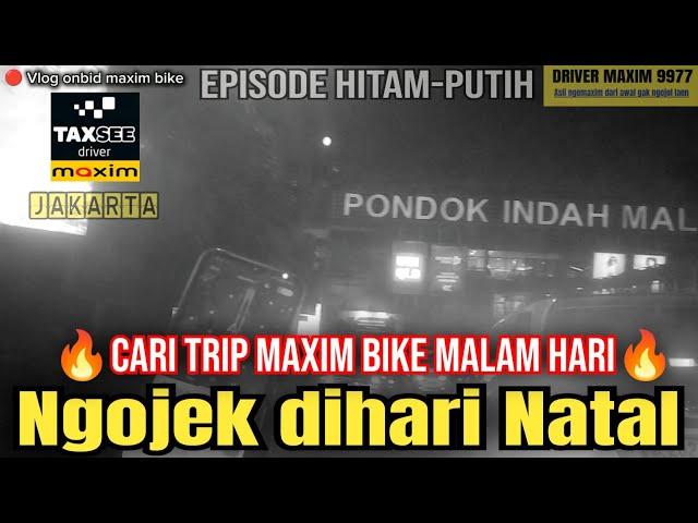 Natal malam hari kita lanjutkan tarik gas Vlog Onbid Maxim Bike Jakarta