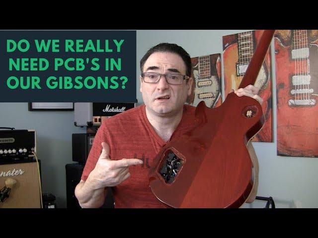 The Gibson Printed Circuit Board - Good or Bad?