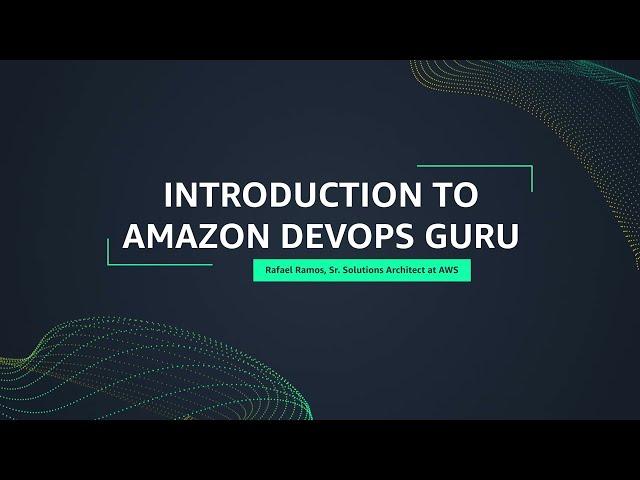 Episode 1: Introduction to Amazon DevOps Guru | Amazon Web Services