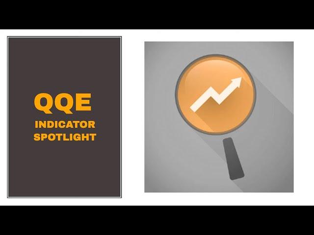 QQE Indicator Spotlight: Quantitative Qualitative Estimation
