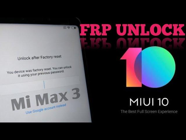 ALL MIUI 10 FRP Bypass - Xiaomi Mi Max 3 Oreo FRP Unlock After Factory Reset