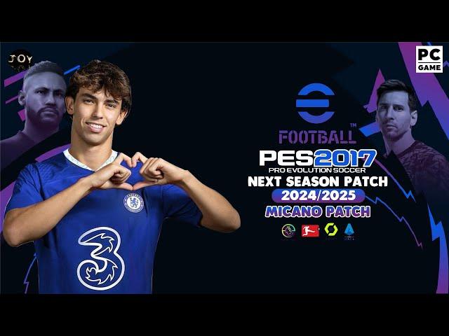 PES 2017 PC | NEXT SEASON PATCH 2024/2025 UPD SEPT | MICANO