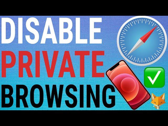 How To Disable Safari Private Browsing Mode On iPhone/iPad