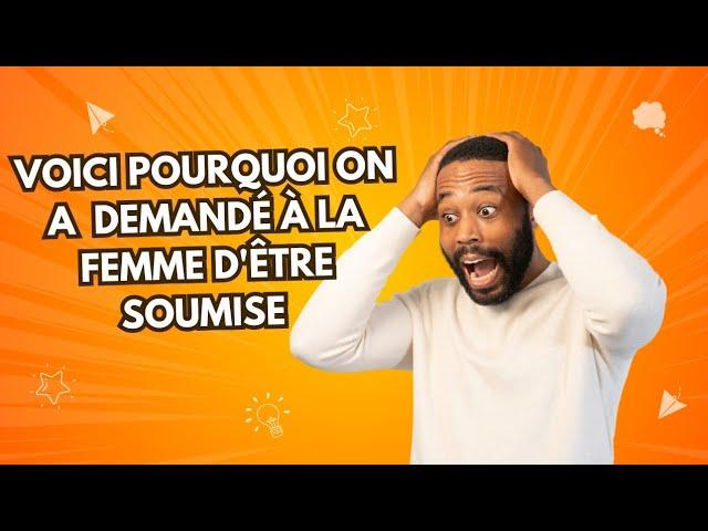 Voici pourquoi il a été demandé à la femme d'être soumise