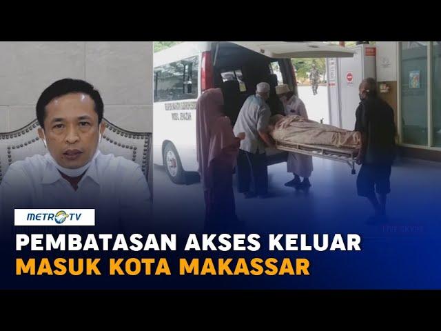 Alasan Pemkot Terapkan Pembatasan Akses Keluar Masuk Kota Makassar