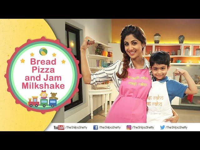 Children's Day Bread Pizza + Jam Milkshake | Shilpa Shetty Kundra | Healthy Recipes