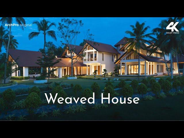 Inside 15,000 Sqft Residence in Kerala | Weaved House | Home Tour | ArchPro | 4K